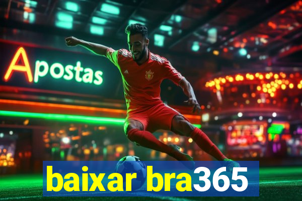 baixar bra365